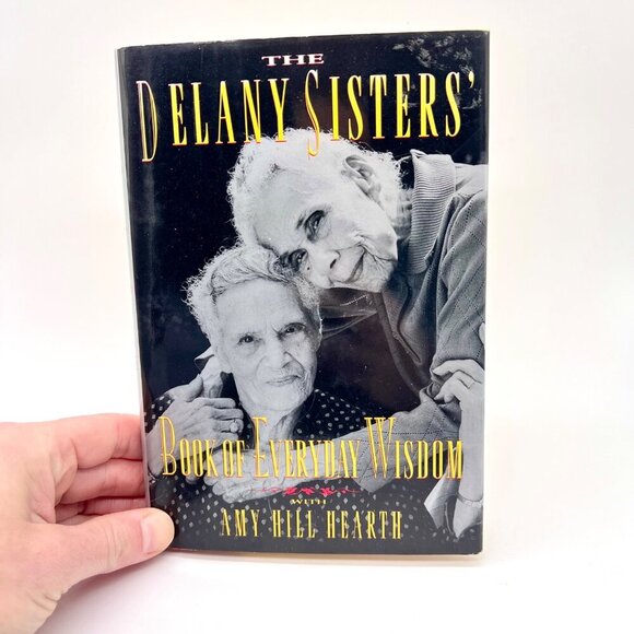 VTG Hardcover Book Delany Sisters Everyday Wisdom 1994 Amy Hill Hearth - Picture 1 of 10